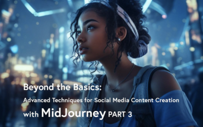 Beyond the Basics: Advanced Techniques for Social Media Content Creation with MidJourney – Part 3